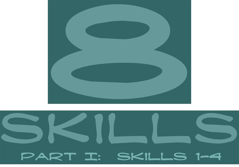 8 skills: Part I